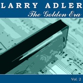 The Golden Era of Larry Adler, Vol. 2 artwork