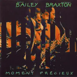 Moment Précieux - Anthony Braxton Moment Précieux - Anthony Braxton