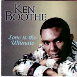 Love Is the Ultimate - Ken Boothe