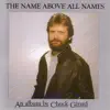 The Name Above All Names album lyrics, reviews, download