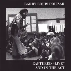 Captured Live and In the Act - Barry Louis Polisar