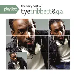 Playlist: The Very Best of Tye Tribett & G.A. - Tye Tribbett