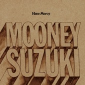 The Mooney Suzuki - Mercy Me