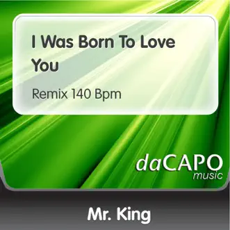 I Was Born to Love You - Single by Mr. King album reviews, ratings, credits