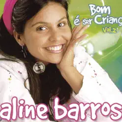 Bom é ser criança, Vol. II - Aline Barros