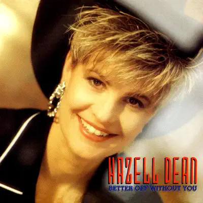 Better Off Without You - Hazell Dean Better Off Without You - Hazell Dean