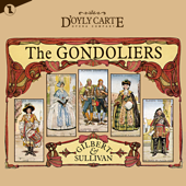 Gilbert and Sullivan: The Gondoliers (Original Cast Recording) [Complete Score Recording of The New D'Oyly Carte Opera Production] - New D'Oyly Carte Opera