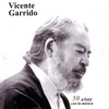 50 Años Con la Musica: Vicente Garrido