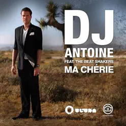 Ma chérie (Remixes) [feat. the Beat Shakers] - Dj Antoine