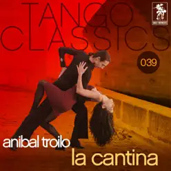 La Cantina - Aníbal Troilo