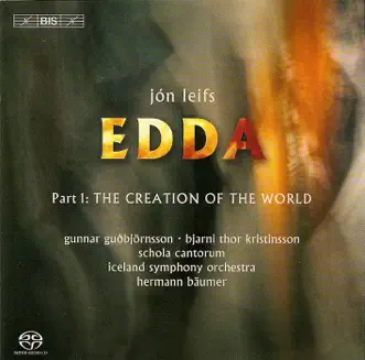 Edda, Part 1: Skopun Heimsins (The Creation of the World): Ar Var Alda (Young Were the Years) by Hermann Baumer, Iceland Symphony Orchestra, Gunnar Gudbjornsson, Bjarni Thor Kristinsson & Schola Cantorum Reykjavicensis song reviws