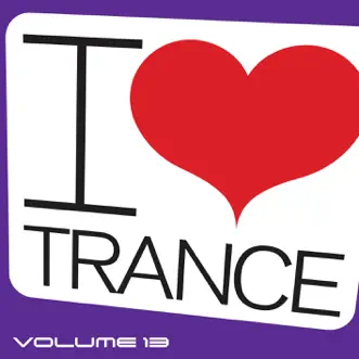 I Love Trance, Vol. 13 by Various Artists album reviews, ratings, credits