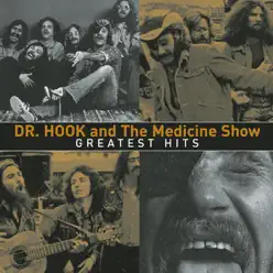 Dr. Hook & The Medicine Show: Greatest Hits - Dr. Hook & the Medicine Show Dr. Hook & The Medicine Show: Greatest Hits - Dr. Hook & the Medicine Show