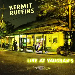 Live At Vaughan's - Kermit Ruffins Live At Vaughan's - Kermit Ruffins