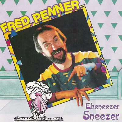Ebeneezer Sneezer - Fred Penner Ebeneezer Sneezer - Fred Penner