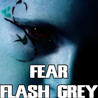 Fear by Flash Grey album reviews, ratings, credits