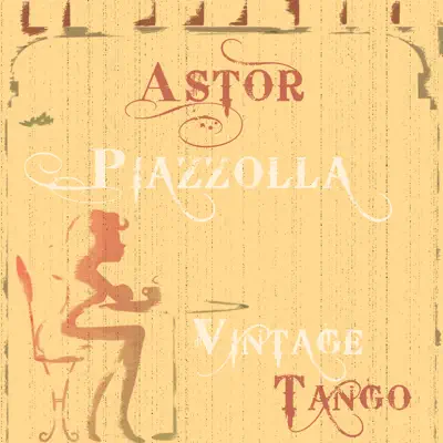 Vintage Tango - Ástor Piazzolla