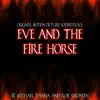 Eve and the Firehorse album lyrics, reviews, download