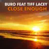 Stream & download Close Enough (feat. Tiff Lacey)