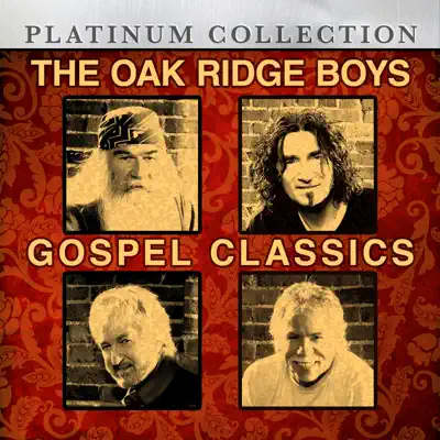 The Oak Ridge Boys - Gospel Classics - The Oak Ridge Boys The Oak Ridge Boys - Gospel Classics - The Oak Ridge Boys