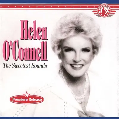 The Sweetest Sounds - Helen O'Connell The Sweetest Sounds - Helen O'Connell