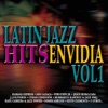 Latin Jazz Hits Envidia