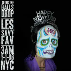 After the Balls Drop (Live In NYC) - Les Savy Fav