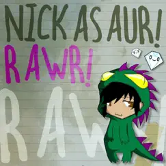 Rawr! by Nickasaur! album reviews, ratings, credits