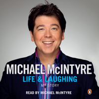 Michael McIntyre - Life and Laughing: My Story (Unabridged) artwork