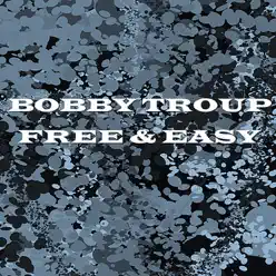 Free & Easy - Bobby Troup Free & Easy - Bobby Troup