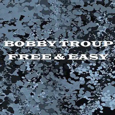 Free & Easy - Bobby Troup