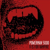 Powerman 5000 - V Is For Vampire