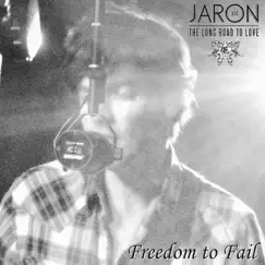 Freedom To Fail - Single by Jaron and the Long Road to Love album reviews, ratings, credits