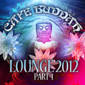 Café Buddah Lounge 2012, Pt. 1 - Varios Artistas