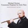Michael Nyman Yamamoto Perpetuo for Solo Flute