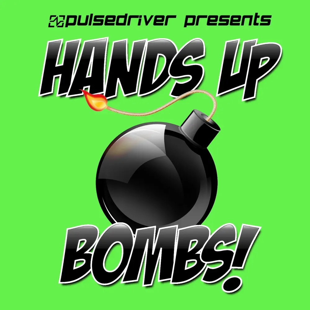 Pulsedriver - Hands Up Bombs! Vol. 1