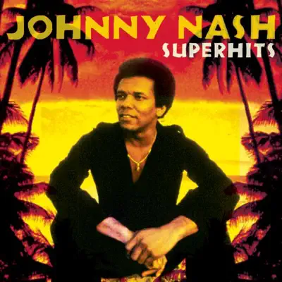 Johnny Nash: Super Hits - Johnny Nash Johnny Nash: Super Hits - Johnny Nash