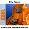 Billy Adams' Raining in My Heart