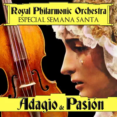 Adagio de Pasión. Especial Semana Santa - Royal Philharmonic Orchestra
