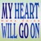 My Heart Will Go On - Nora Voice lyrics