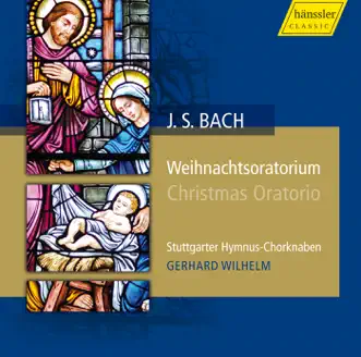 Bach: Christmas Oratorio by Karl Markus, Gerhard Wilhelm, Stuttgart 76 Ensemble, Krisztina Laki, Berthold Possemeyer, Stuttgart Hymnus Boys Choir & Gisela Pohl album reviews, ratings, credits