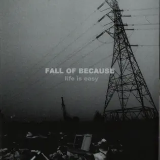 télécharger l'album Fall Of Because - Life Is Easy