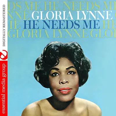 He Needs Me (Digitally Remastered) (Re-mastered) - Gloria Lynne