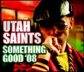 Utah Saints - Something Good 08 (Radio Edit)