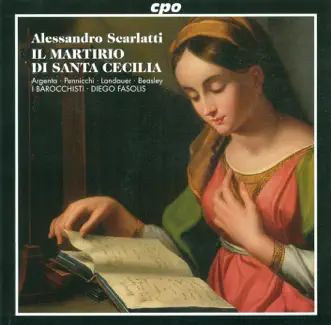 Scarlatti: Martirio Di St. Cecilia (Il) by Barocchisti, I, Diego Fasolis, Marco Beasley, Marinella Pennicchi, Bernhard Landauer & Nancy Argenta album reviews, ratings, credits