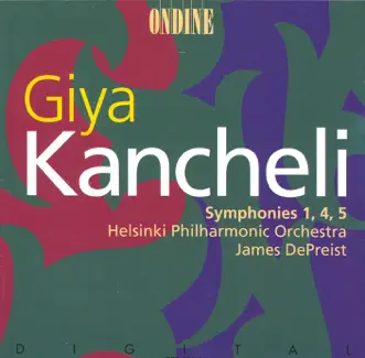 Kancheli: Symphonies Nos. 1, 4 and 5 by James DePreist & Helsinki Philharmonic Orchestra album reviews, ratings, credits