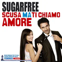 Scusa ma ti chiamo amore - Single - Sugarfree