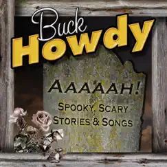 Aaaaah! Spooky, Scary Stories & Songs by Buck Howdy album reviews, ratings, credits