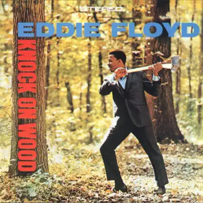 Knock On Wood - Eddie Floyd Knock On Wood - Eddie Floyd