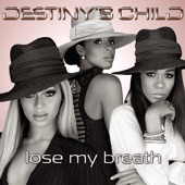 Lose My Breath by Destiny's Child